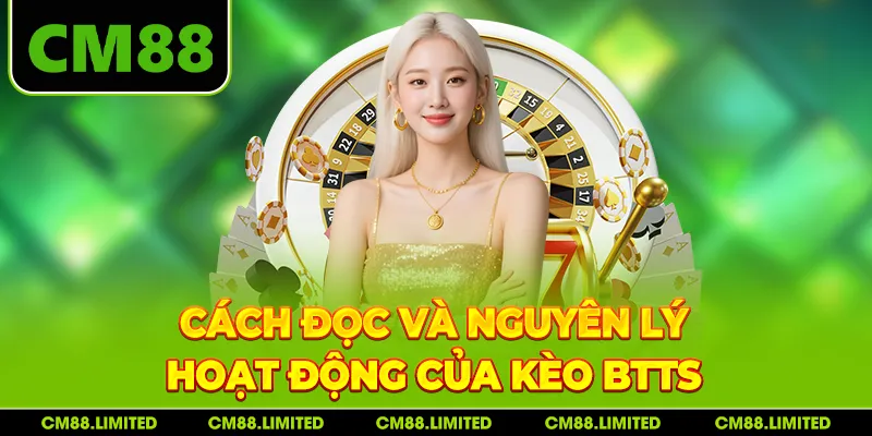 Cách đọc và nguyên lý hoạt động của kèo BTTS