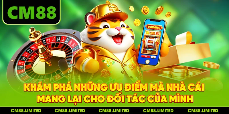 Khám phá những ưu điểm mà nhà cái mang lại cho đối tác của mình