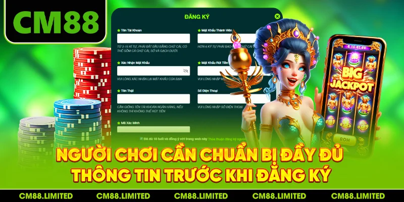 Người chơi cần chuẩn bị đầy đủ thông tin trước khi đăng ký