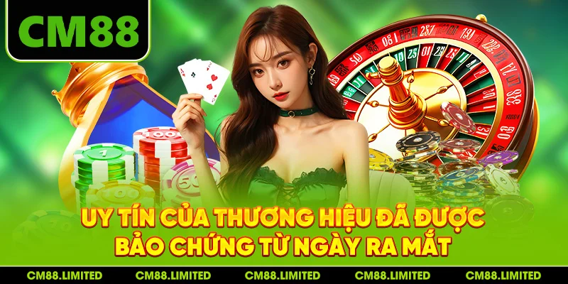Uy tín của thương hiệu đã được bảo chứng từ ngày ra mắt